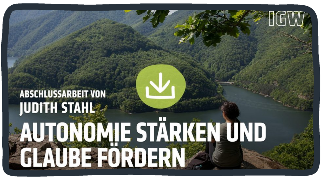 Abschlussarbeit Judith Stahl „Autonomie stärken und Glaube fördern“