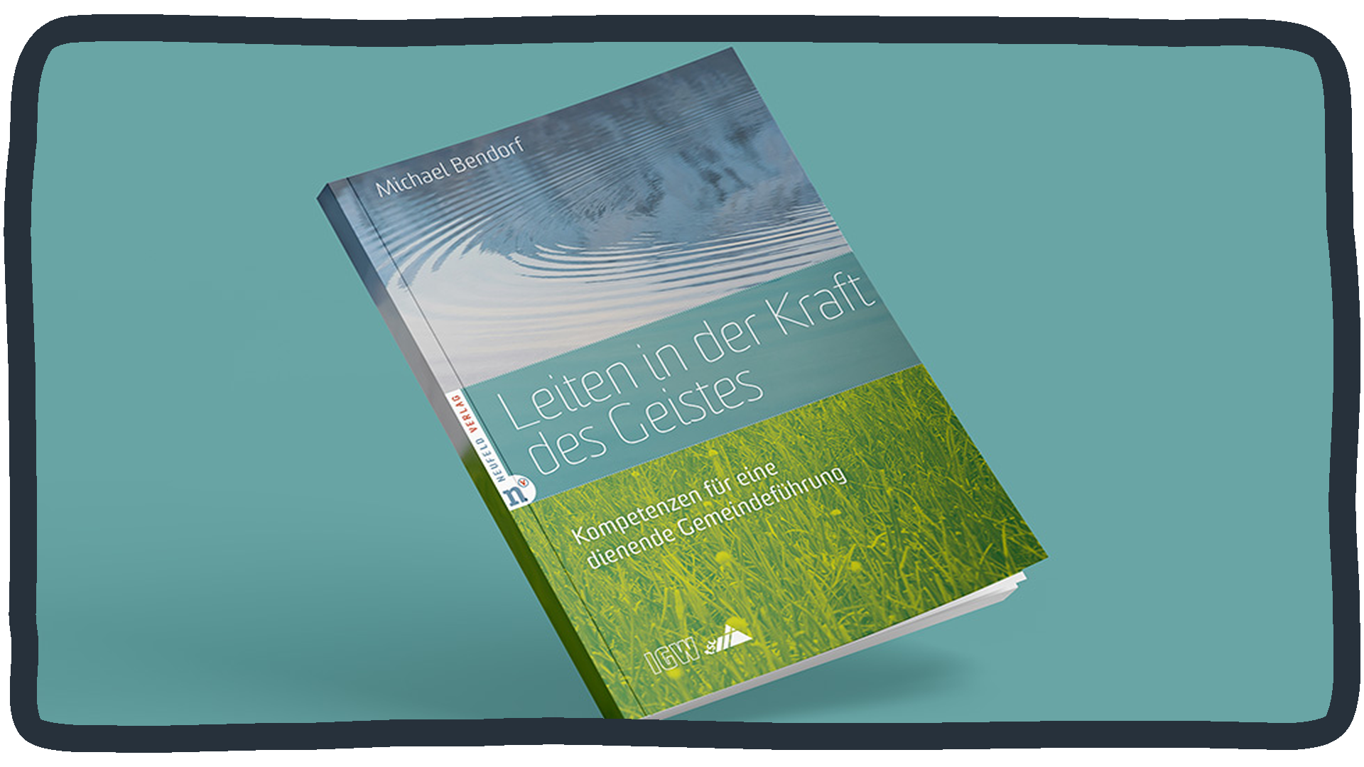 Michael Bendorf Leiten in der kraft des Geistes